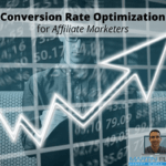 Conversion Rate Optimization for Affiliate Marketers