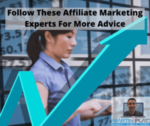 Follow These Affiliate Marketing Experts For More Advice