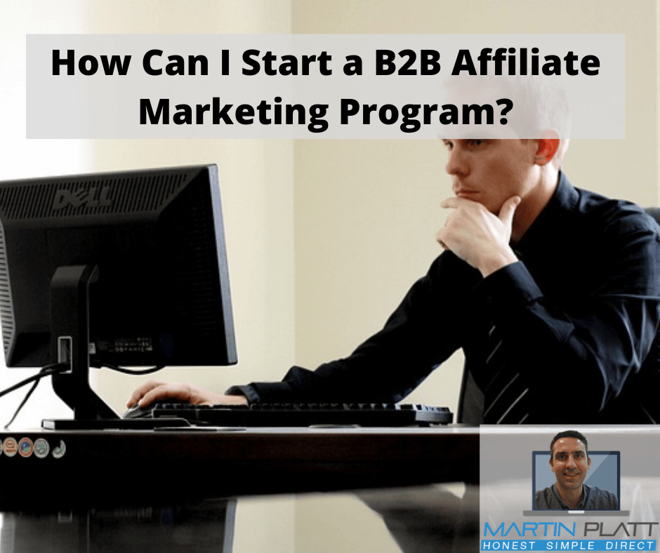 How can I start a B2B affiliate marketing program?