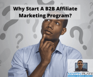 Why Start a B2B Affiliate Marketing Program?
