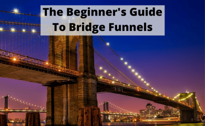 The Beginners Guide to Bridge Funnels
