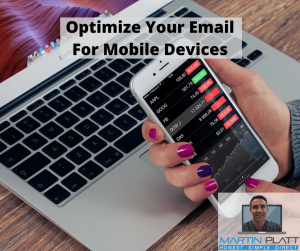 Optimize Your Email For Mobile Devices To Capture The Greatest Number Of Opens And Engagement
