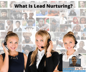 What is lead nurturing?