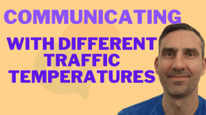 Communicating with Different Traffic Temperatures