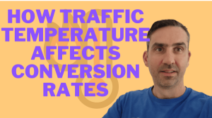 How traffic temperature affect conversions rates